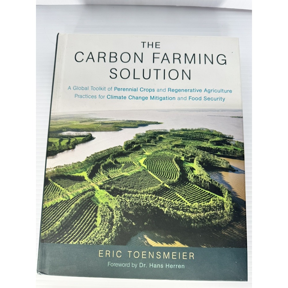 The Carbon Farming Solution Eric Toensmeier Hardcover 2016 First Edition